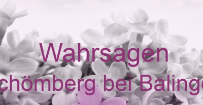 Wahrsagen Schömberg bei Balingen | Top-Experten für Kartenlegen, Wahrsagen, Hellsehen, Zukunftsdeutung. Wahrsagen Schömberg bei Balingen | Top-Experten für Kartenlegen, Wahrsagen, Hellsehen, Zukunftsdeutung.